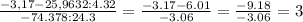 \frac{-3,17-25,9632:4.32}{-74.378:24.3}= \frac{-3.17-6.01}{-3.06} = \frac{-9.18}{-3.06} =3