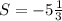 S=-5 \frac{1}{3}