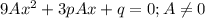 9Ax^2+3pAx+q=0; A \neq 0