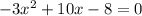 -3 x^{2} +10x-8=0