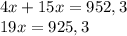 4x+15x=952,3\\19x=925,3