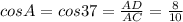 cosA=cos 37= \frac{AD}{AC} = \frac{8}{10}