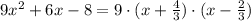 9x^2+6x-8=9\cdot(x+\frac43)\cdot(x-\frac23)