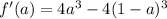 f'(a) = 4a^3-4(1-a)^3