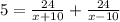 5= \frac{24}{x+10} + \frac{24}{x-10}