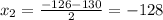 x_2= \frac{-126-130}{2}=-128