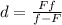 d= \frac{Ff}{f-F}