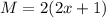 M=2(2x+1)