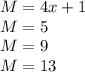 M=4x+1\\&#10;M=5\\&#10;M=9\\&#10;M=13