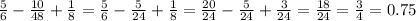 \frac{5}{6} - \frac{10}{48} + \frac{1}{8} = \frac{5}{6}- \frac{5}{24} + \frac{1}{8}= \frac{20}{24} - \frac{5}{24} + \frac{3}{24} = \frac{18}{24} = \frac{3}{4}=0.75