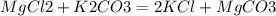 MgCl2 + K2CO3 = 2KCl + MgCO3