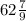 62 \frac{7}{9}