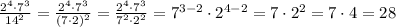 \frac{2^4\cdot7^3}{14^2} = \frac{2^4\cdot7^3}{(7\cdot2)^2} =\frac{2^4\cdot7^3}{7^2\cdot2^2} =7^{3-2}\cdot2^{4-2}=7\cdot2^2=7\cdot4=28