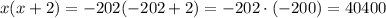 x(x+2) = -202(-202 + 2) = -202 \cdot (-200) = 40400