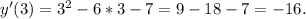 y'(3)=3^2-6*3-7=9-18-7=-16.