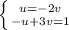 \left \{ {{u=-2v} \atop {-u+3v=1}} \right.