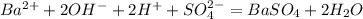 Ba^{2+}+2OH^-+2H^++SO_4^{2-}=BaSO_4+2H_2O