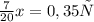 \frac{7}{20}x=0,35х