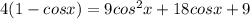 4(1-cosx)=9cos ^{2}x+18cosx+9