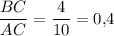 \dfrac{BC}{AC} =\dfrac4{10} =0,\! 4