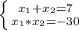 \left \{ {{ x_{1} +x_{2} =7} \atop {{ x_{1} *x_{2} =-30}} \right.