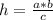 h= \frac{a*b}{c}