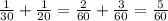 \frac{1}{30}+ \frac{1}{20}=\frac{2}{60}+ \frac{3}{60}= \frac{5}{60}