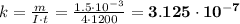 k = \frac{m}{I \cdot t} = \frac{1.5 \cdot 10^{-3}}{4 \cdot 1200} = \bold{3.125 \cdot 10^{-7}}