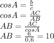 cosA = \frac{b}{c} \\ cosA = \frac{AC}{AB} \\ AB = \frac{AC}{cosA} \\ AB = \frac{6}{0,6} = 10