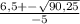 \frac{6,5 +- \sqrt{90,25} }{-5}