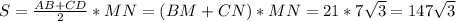 S=\frac{AB+CD}{2}*MN=(BM+CN)*MN=21*7\sqrt{3}=147\sqrt{3}