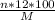 \frac{n*12*100}{M}