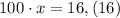 100\cdot x=16, (16)