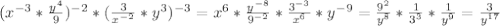 (x^{-3}*\frac{y^{4}}{9} })^{-2}*(\frac{3}{x^{-2}}*y^{3}})^{-3}=x^{6}*{\frac{y^{-8}}{9^{-2}}}* \frac{3^{-3}}{x^{6}}*y^{-9}= \frac{9^{2}}{y^{8}}* \frac{1}{3^{3}}* \frac{1}{y^{9}}=\frac{3}{y^{17}}