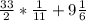 \frac{33}{2} * \frac{1}{11} + 9 \frac{1}{6}