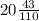 20 \frac{43}{110}