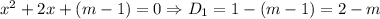 x^2+2x+(m-1)=0\Rightarrow D_1=1-(m-1)=2-m