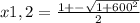 x1,2= \frac{1+- \sqrt{1+600^2} }{2}