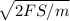 \sqrt{2FS/m}