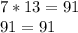 7*13=91 \\ 91=91