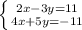 \left \{ {{2x-3y=11} \atop {4x+5y= - 11}} \right.