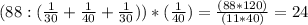 (88:( \frac{1}{30} + \frac{1}{40}+ \frac{1}{30}))*( \frac{1}{40})= \frac{(88*120)}{(11*40)}=24