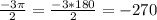 \frac{-3 \pi }{2}= \frac{-3*180}{2}=-270