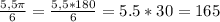 \frac{5,5 \pi }{6}= \frac{5,5*180}{6}=5.5*30=165