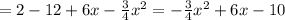 =2-12+6x-\frac34 x^2=-\frac34x^2+6x-10