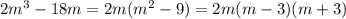 2m^{3} -18m=2m( m^{2} -9)=2m(m-3)(m+3)