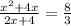 \frac{x^{2}+4x}{2x+4}=\frac{8}{3}