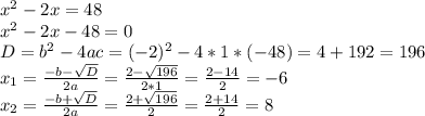 x^2-2x=48 \\ x^2-2x-48=0 \\ D=b^2-4ac=(-2)^2-4*1*(-48)=4+192=196 \\ x_1= \frac{-b- \sqrt{D}}{2a}= \frac{2- \sqrt{196} }{2*1}= \frac{2-14}{2}=-6 \\ x_2= \frac{-b+ \sqrt{D}}{2a}= \frac{2+ \sqrt{196} }2} = \frac{2+14}{2}=8