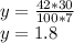 y=\frac{42*30}{100*7}\\&#10;y=1.8