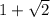 1+\sqrt2